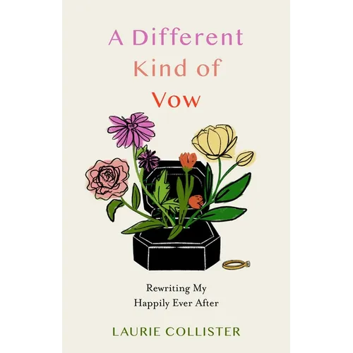 A Different Kind of Vow: Rewriting My Happily Ever After