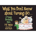 What You Don't Know about Turning 50: A Funny Birthday Quiz