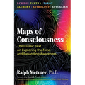 Maps of Consciousness: The Classic Text on Exploring the Mind and Expanding Awareness