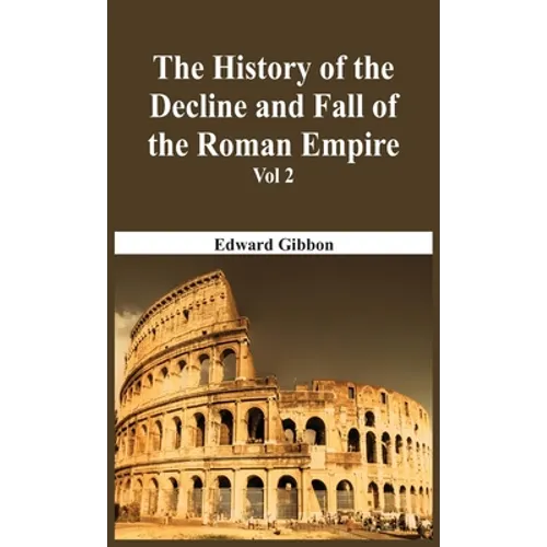The History Of The Decline And Fall Of The Roman Empire - Vol 2