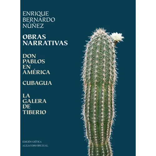 Obras Narrativas: Don Pablos en América, Cubagua, La Galera de Tiberio