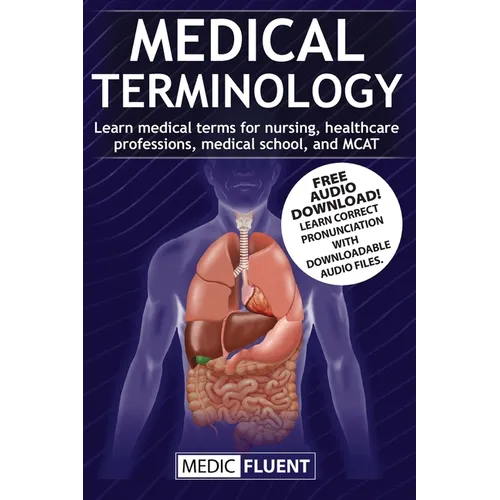 Medical Terminology: Learn medical terms for nursing, healthcare professions, medical school, and MCAT