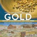 The Search for Gold: History of Boomtowns and Gold Mines History of the United States Grade 6 Children's American History
