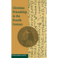 Christian Friendship in the Fourth Century