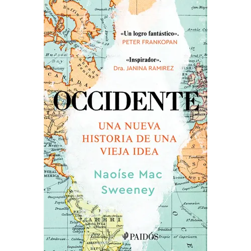 Occidente: Una Nueva Historia de Una Vieja Idea / The West: A New History in Fourteen Lives
