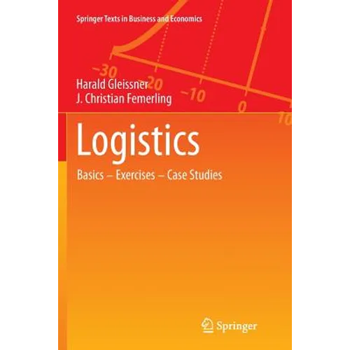 Logistics: Basics -- Exercises -- Case Studies