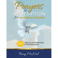 Prayers of Redemption for Wayward Children Workbook: Prayers for Prodigal Children: A Parent's Guide to Faith, Healing, and Restoration