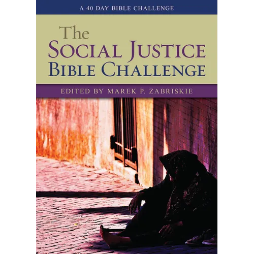 The Social Justice Bible Challenge: A 40 Day Bible Challenge