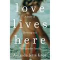 Love Lives Here: A Story of Thriving in a Transgender Family