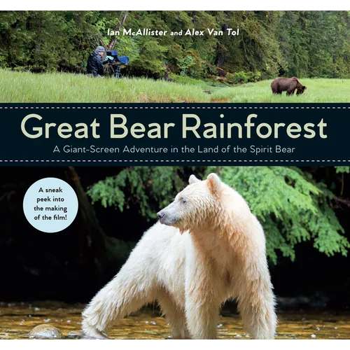 Great Bear Rainforest: A Giant-Screen Adventure in the Land of the Spirit Bear