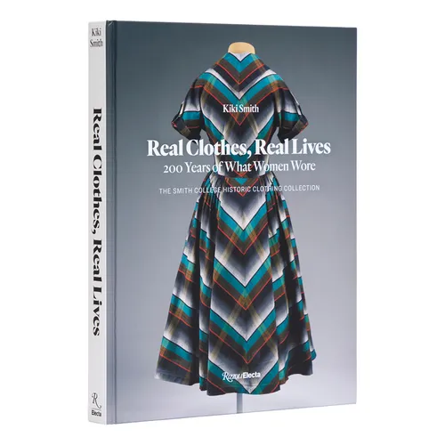 Real Clothes, Real Lives: 200 Years of What Women Wore