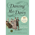 Dancing with Mr. Darcy: Stories Inspired by Jane Austen and Chawton House