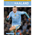Erling Haaland: Soccer Superstar