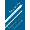 Follow Me: 21 Timeless Leadership Lessons