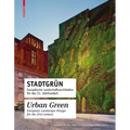 Stadtgrün / Urban Green: Europäische Landschaftsarchitektur Für Das 21. Jahrhundert / European Landscape Architecture for the 21st Century