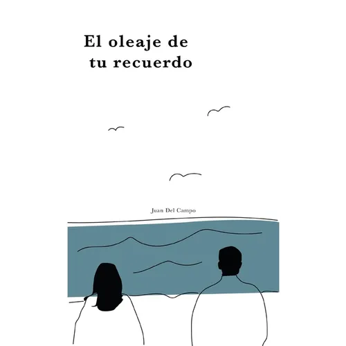 El oleaje de tu recuerdo