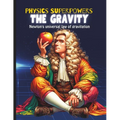 Gravity Book for Kids: Book about Gravity for Kids Science Kid's Guide to Newton's Law of Gravitation and Physics