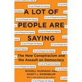A Lot of People Are Saying: The New Conspiracism and the Assault on Democracy