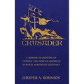 Crusader: A Memoir on Growing Up Catholic and African-American in Rural Northeast Louisiana
