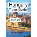 Hungary Travel Guide: Tourism