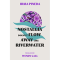 Nostalgia Doesn't Flow Away Like Riverwater