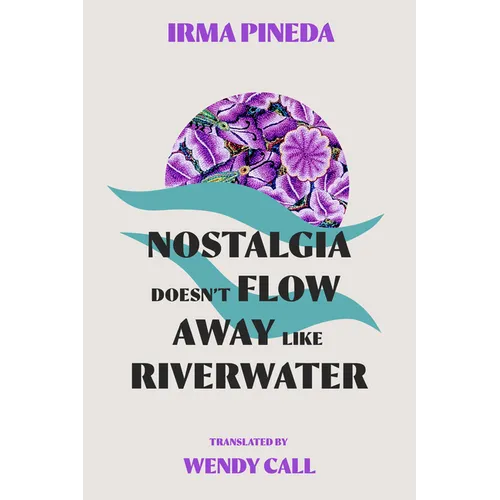 Nostalgia Doesn't Flow Away Like Riverwater