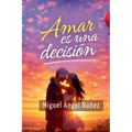 Amar es una decisión