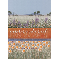 Embroidered Landscapes: Hand Embroidery, Layering & Surface Stitching