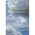 Liberation, Love, and Creative Awakening: A Holistic Journey