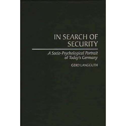 In Search of Security: A Socio-Psychological Portrait of Today's Germany