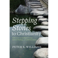 Stepping Stones to Christianity: Reflections on Intelligent Design, Natural Theology, and the Historical Jesus