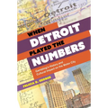 When Detroit Played the Numbers: Gambling's History and Cultural Impact on the Motor City