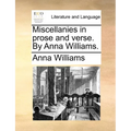 Miscellanies in Prose and Verse. by Anna Williams.