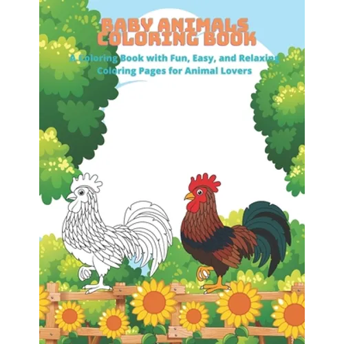 Baby Animals - Coloring Book - A Coloring Book with Fun, Easy, and Relaxing Coloring Pages for Animal Lovers