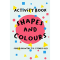 Shapes and Colours: For 18 months to 2 years old