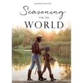 Seasoning For The World: Second Edition