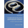 Combinatorial Auctions and Knapsack Problems - An Analysis of Optimization Methods