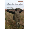 A Taste for Oppression: A Political Ethnography of Everyday Life in Belarus