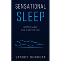Sensational Sleep: Better Sleep for a Better You