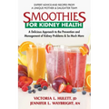 Smoothies for Kidney Health: A Delicious Approach to the Prevention and Management of Kidney Problems and So Much More