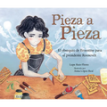 Pieza a Pieza (Piece by Piece): El Obsequio de Ernestine Para El Presidente Roosevelt (Ernestine's Gift for President Roosevelt)