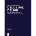 Delos Und Delphi: Wege Und Irrwege Zweier Deutsch-Französischer Inschrifteneditionen