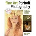 Fine Art Portrait Photography: Lighting, Posing & Postproduction from Concept to Completion