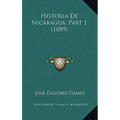Historia De Nicaragua, Part 1 (1889)