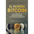 El Patrón Bitcoin: La Alternativa Descentralizada a Los Bancos Centrales / The Bitcoin Standard