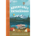 Adventures in Fatherhood: A Devotional