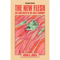 The New Flesh: Life and Death in the Data Economy
