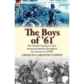 The Boys of '61: the Personal Experiences of an American Journalist Throughout the American Civil War