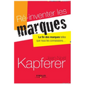 Ré-inventer les marques: La fin des marques telles que nous les connaissons