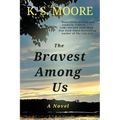 The Bravest Among Us: One of the most evocative and courageous novels of 2023!
